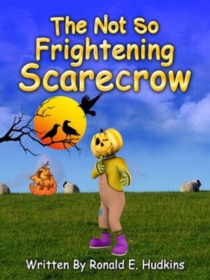 cover image of The Not So Frightening Scarecrow